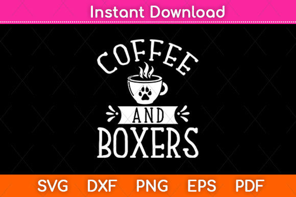 Coffee and Boxers Dog SVG for Crafts & Graphics