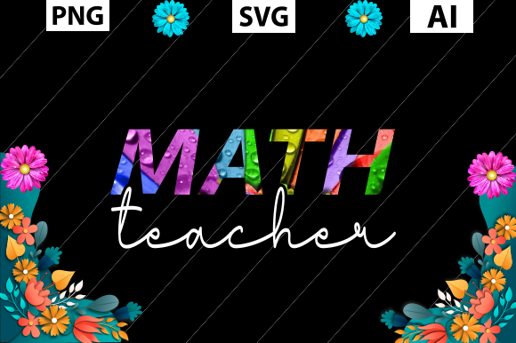Math Teacher Graphics for Crafts and Shirts