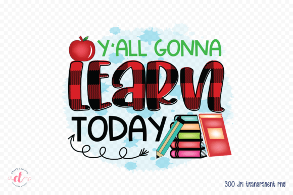Y all Gonna Learn Today: Teacher Graphics for Crafts